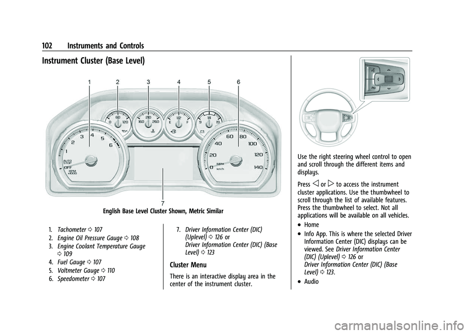 CHEVROLET SUBURBAN 2023  Owners Manual Chevrolet Tahoe/Suburban Owner Manual (GMNA-Localizing-U.S./Canada/
Mexico-16416971) - 2023 - CRC - 4/25/22
102 Instruments and Controls
Instrument Cluster (Base Level)
English Base Level Cluster Show