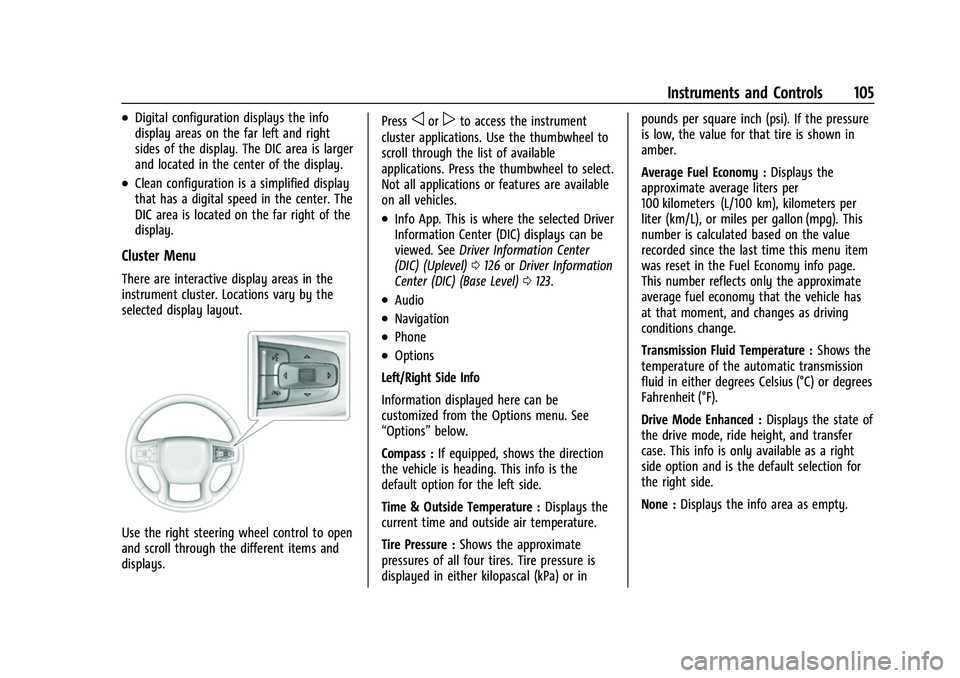 CHEVROLET SUBURBAN 2023 Owners Manual Chevrolet Tahoe/Suburban Owner Manual (GMNA-Localizing-U.S./Canada/
Mexico-16416971) - 2023 - CRC - 4/25/22
Instruments and Controls 105
.Digital configuration displays the info
display areas on the f CHEVROLET SUBURBAN 2023 Owners Manual Chevrolet Tahoe/Suburban Owner Manual (GMNA-Localizing-U.S./Canada/
Mexico-16416971) - 2023 - CRC - 4/25/22
Instruments and Controls 105
.Digital configuration displays the info
display areas on the f
