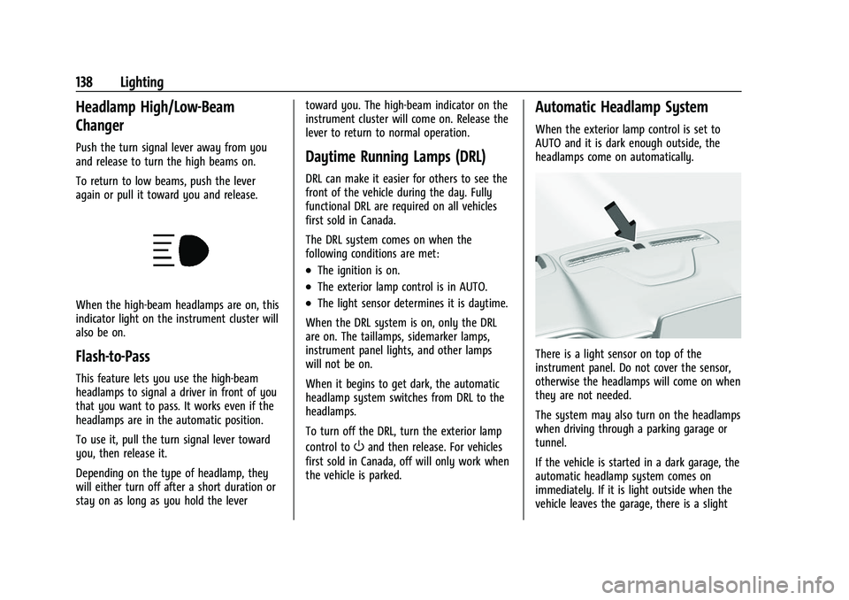 CHEVROLET SUBURBAN 2023 User Guide Chevrolet Tahoe/Suburban Owner Manual (GMNA-Localizing-U.S./Canada/
Mexico-16416971) - 2023 - CRC - 4/25/22
138 Lighting
Headlamp High/Low-Beam
Changer
Push the turn signal lever away from you
and rel