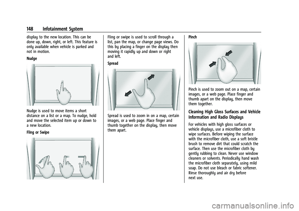 CHEVROLET SUBURBAN 2023 Owners Manual Chevrolet Tahoe/Suburban Owner Manual (GMNA-Localizing-U.S./Canada/
Mexico-16416971) - 2023 - CRC - 4/26/22
148 Infotainment System
display to the new location. This can be
done up, down, right, or le CHEVROLET SUBURBAN 2023 Owners Manual Chevrolet Tahoe/Suburban Owner Manual (GMNA-Localizing-U.S./Canada/
Mexico-16416971) - 2023 - CRC - 4/26/22
148 Infotainment System
display to the new location. This can be
done up, down, right, or le