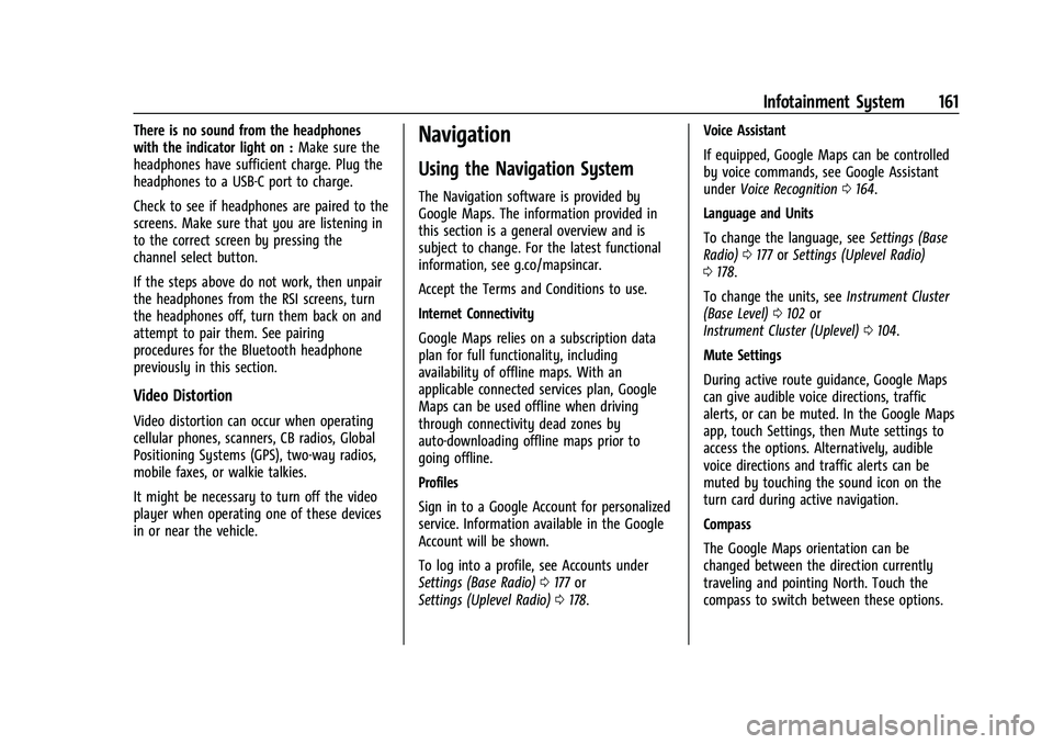 CHEVROLET SUBURBAN 2023 Owners Manual Chevrolet Tahoe/Suburban Owner Manual (GMNA-Localizing-U.S./Canada/
Mexico-16416971) - 2023 - CRC - 4/26/22
Infotainment System 161
There is no sound from the headphones
with the indicator light on :M CHEVROLET SUBURBAN 2023 Owners Manual Chevrolet Tahoe/Suburban Owner Manual (GMNA-Localizing-U.S./Canada/
Mexico-16416971) - 2023 - CRC - 4/26/22
Infotainment System 161
There is no sound from the headphones
with the indicator light on :M