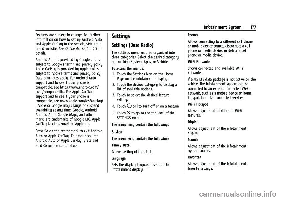 CHEVROLET SUBURBAN 2023 Owners Manual Chevrolet Tahoe/Suburban Owner Manual (GMNA-Localizing-U.S./Canada/
Mexico-16416971) - 2023 - CRC - 4/26/22
Infotainment System 177
Features are subject to change. For further
information on how to se CHEVROLET SUBURBAN 2023 Owners Manual Chevrolet Tahoe/Suburban Owner Manual (GMNA-Localizing-U.S./Canada/
Mexico-16416971) - 2023 - CRC - 4/26/22
Infotainment System 177
Features are subject to change. For further
information on how to se
