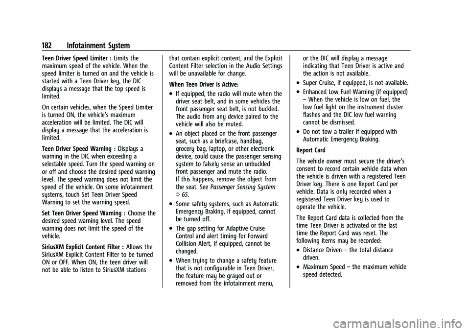 CHEVROLET SUBURBAN 2023 Owners Manual Chevrolet Tahoe/Suburban Owner Manual (GMNA-Localizing-U.S./Canada/
Mexico-16416971) - 2023 - CRC - 4/26/22
182 Infotainment System
Teen Driver Speed Limiter :Limits the
maximum speed of the vehicle. CHEVROLET SUBURBAN 2023 Owners Manual Chevrolet Tahoe/Suburban Owner Manual (GMNA-Localizing-U.S./Canada/
Mexico-16416971) - 2023 - CRC - 4/26/22
182 Infotainment System
Teen Driver Speed Limiter :Limits the
maximum speed of the vehicle.