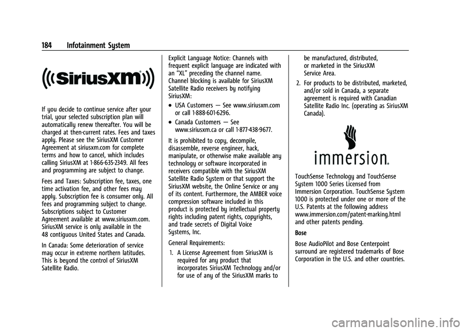 CHEVROLET SUBURBAN 2023 Owners Manual Chevrolet Tahoe/Suburban Owner Manual (GMNA-Localizing-U.S./Canada/
Mexico-16416971) - 2023 - CRC - 4/26/22
184 Infotainment System
If you decide to continue service after your
trial, your selected su CHEVROLET SUBURBAN 2023 Owners Manual Chevrolet Tahoe/Suburban Owner Manual (GMNA-Localizing-U.S./Canada/
Mexico-16416971) - 2023 - CRC - 4/26/22
184 Infotainment System
If you decide to continue service after your
trial, your selected su