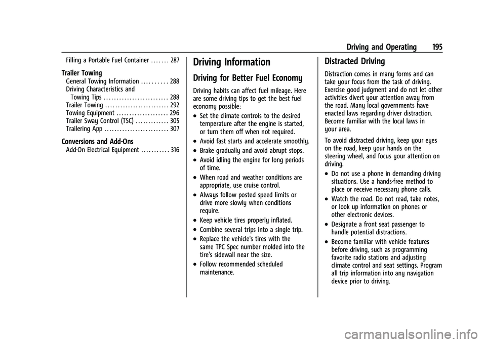 CHEVROLET SUBURBAN 2023  Owners Manual Chevrolet Tahoe/Suburban Owner Manual (GMNA-Localizing-U.S./Canada/
Mexico-16416971) - 2023 - CRC - 5/16/22
Driving and Operating 195
Filling a Portable Fuel Container . . . . . . . 287
Trailer Towing