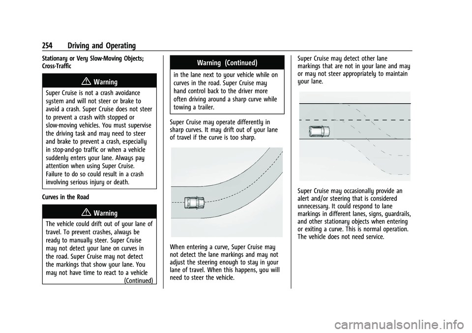 CHEVROLET SUBURBAN 2023 Owners Manual Chevrolet Tahoe/Suburban Owner Manual (GMNA-Localizing-U.S./Canada/
Mexico-16416971) - 2023 - CRC - 5/16/22
254 Driving and Operating
Stationary or Very Slow-Moving Objects;
Cross-Traffic
{Warning
Sup CHEVROLET SUBURBAN 2023 Owners Manual Chevrolet Tahoe/Suburban Owner Manual (GMNA-Localizing-U.S./Canada/
Mexico-16416971) - 2023 - CRC - 5/16/22
254 Driving and Operating
Stationary or Very Slow-Moving Objects;
Cross-Traffic
{Warning
Sup