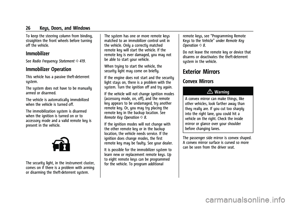 CHEVROLET SUBURBAN 2023 Owners Manual Chevrolet Tahoe/Suburban Owner Manual (GMNA-Localizing-U.S./Canada/
Mexico-16416971) - 2023 - CRC - 4/25/22
26 Keys, Doors, and Windows
To keep the steering column from binding,
straighten the front w CHEVROLET SUBURBAN 2023 Owners Manual Chevrolet Tahoe/Suburban Owner Manual (GMNA-Localizing-U.S./Canada/
Mexico-16416971) - 2023 - CRC - 4/25/22
26 Keys, Doors, and Windows
To keep the steering column from binding,
straighten the front w