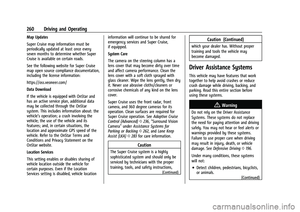 CHEVROLET SUBURBAN 2023  Owners Manual Chevrolet Tahoe/Suburban Owner Manual (GMNA-Localizing-U.S./Canada/
Mexico-16416971) - 2023 - CRC - 5/16/22
260 Driving and Operating
Map Updates
Super Cruise map information must be
periodically upda