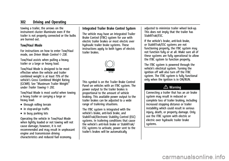 CHEVROLET SUBURBAN 2023 Owners Manual Chevrolet Tahoe/Suburban Owner Manual (GMNA-Localizing-U.S./Canada/
Mexico-16416971) - 2023 - CRC - 5/16/22
302 Driving and Operating
towing a trailer, the arrows on the
instrument cluster illuminate CHEVROLET SUBURBAN 2023 Owners Manual Chevrolet Tahoe/Suburban Owner Manual (GMNA-Localizing-U.S./Canada/
Mexico-16416971) - 2023 - CRC - 5/16/22
302 Driving and Operating
towing a trailer, the arrows on the
instrument cluster illuminate