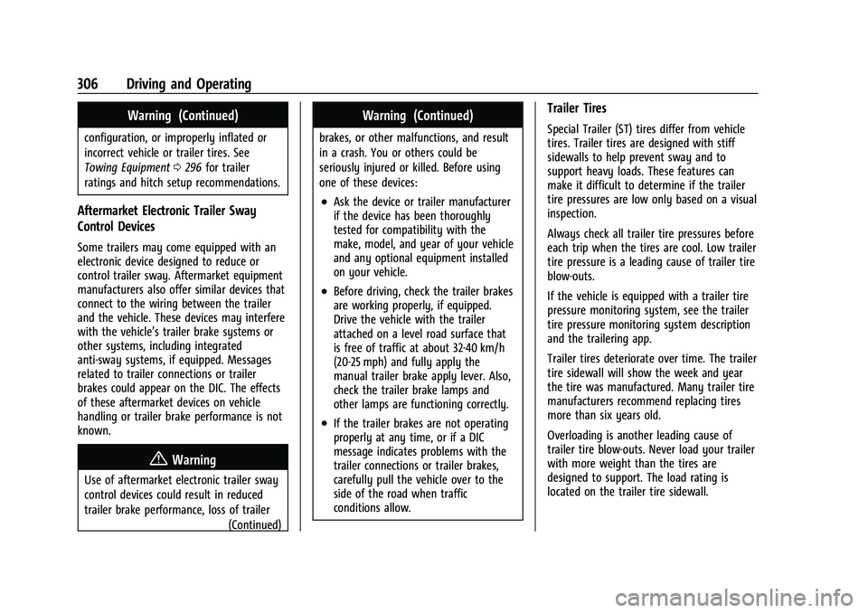 CHEVROLET SUBURBAN 2023 Owners Manual Chevrolet Tahoe/Suburban Owner Manual (GMNA-Localizing-U.S./Canada/
Mexico-16416971) - 2023 - CRC - 5/16/22
306 Driving and Operating
Warning (Continued)
configuration, or improperly inflated or
incor CHEVROLET SUBURBAN 2023 Owners Manual Chevrolet Tahoe/Suburban Owner Manual (GMNA-Localizing-U.S./Canada/
Mexico-16416971) - 2023 - CRC - 5/16/22
306 Driving and Operating
Warning (Continued)
configuration, or improperly inflated or
incor