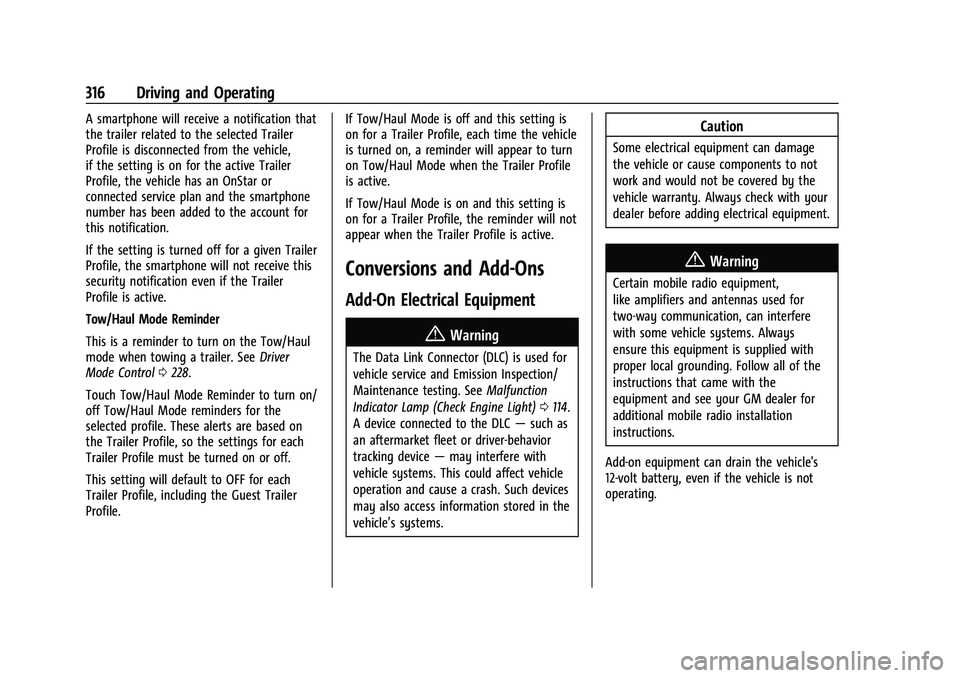 CHEVROLET SUBURBAN 2023 Owners Manual Chevrolet Tahoe/Suburban Owner Manual (GMNA-Localizing-U.S./Canada/
Mexico-16416971) - 2023 - CRC - 5/16/22
316 Driving and Operating
A smartphone will receive a notification that
the trailer related CHEVROLET SUBURBAN 2023 Owners Manual Chevrolet Tahoe/Suburban Owner Manual (GMNA-Localizing-U.S./Canada/
Mexico-16416971) - 2023 - CRC - 5/16/22
316 Driving and Operating
A smartphone will receive a notification that
the trailer related
