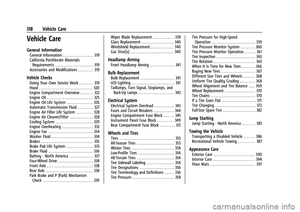 CHEVROLET SUBURBAN 2023  Owners Manual Chevrolet Tahoe/Suburban Owner Manual (GMNA-Localizing-U.S./Canada/
Mexico-16416971) - 2023 - CRC - 4/26/22
318 Vehicle Care
Vehicle Care
General Information
General Information . . . . . . . . . . . 