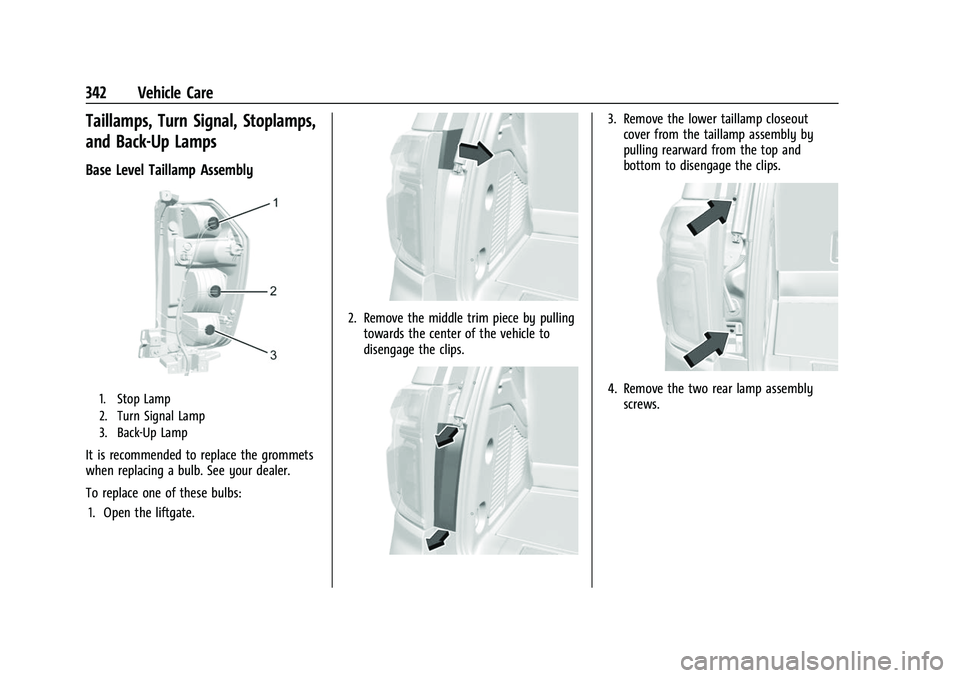 CHEVROLET SUBURBAN 2023 Owners Manual Chevrolet Tahoe/Suburban Owner Manual (GMNA-Localizing-U.S./Canada/
Mexico-16416971) - 2023 - CRC - 4/26/22
342 Vehicle Care
Taillamps, Turn Signal, Stoplamps,
and Back-Up Lamps
Base Level Taillamp As CHEVROLET SUBURBAN 2023 Owners Manual Chevrolet Tahoe/Suburban Owner Manual (GMNA-Localizing-U.S./Canada/
Mexico-16416971) - 2023 - CRC - 4/26/22
342 Vehicle Care
Taillamps, Turn Signal, Stoplamps,
and Back-Up Lamps
Base Level Taillamp As