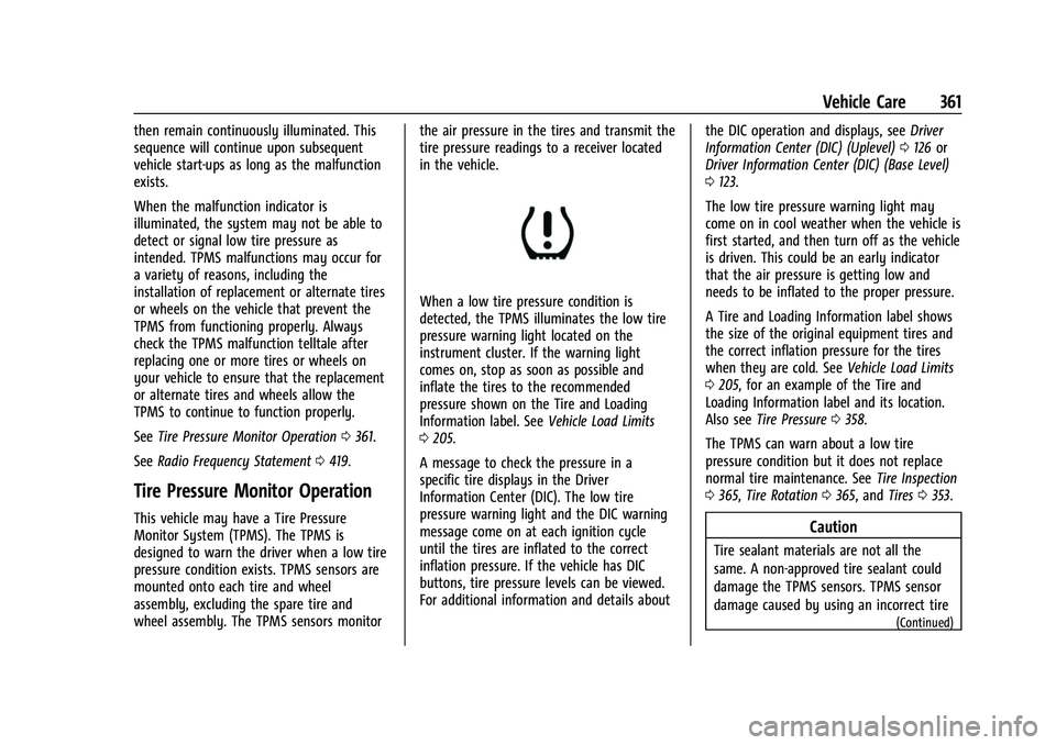 CHEVROLET SUBURBAN 2023  Owners Manual Chevrolet Tahoe/Suburban Owner Manual (GMNA-Localizing-U.S./Canada/
Mexico-16416971) - 2023 - CRC - 4/26/22
Vehicle Care 361
then remain continuously illuminated. This
sequence will continue upon subs