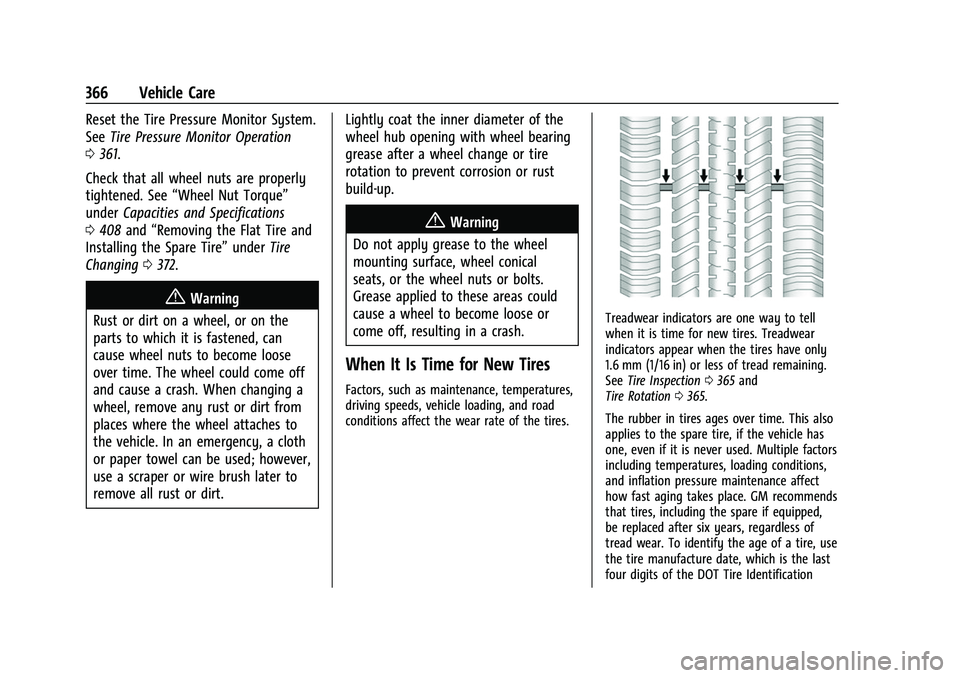 CHEVROLET SUBURBAN 2023 Owners Manual Chevrolet Tahoe/Suburban Owner Manual (GMNA-Localizing-U.S./Canada/
Mexico-16416971) - 2023 - CRC - 4/26/22
366 Vehicle Care
Reset the Tire Pressure Monitor System.
SeeTire Pressure Monitor Operation
CHEVROLET SUBURBAN 2023 Owners Manual Chevrolet Tahoe/Suburban Owner Manual (GMNA-Localizing-U.S./Canada/
Mexico-16416971) - 2023 - CRC - 4/26/22
366 Vehicle Care
Reset the Tire Pressure Monitor System.
SeeTire Pressure Monitor Operation
