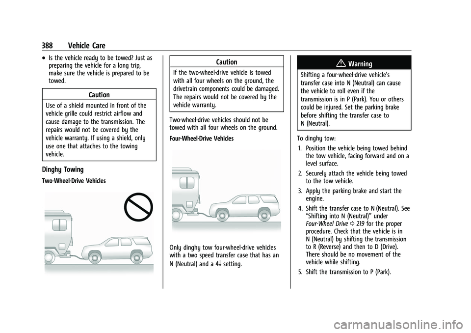 CHEVROLET SUBURBAN 2023 Owners Manual Chevrolet Tahoe/Suburban Owner Manual (GMNA-Localizing-U.S./Canada/
Mexico-16416971) - 2023 - CRC - 4/26/22
388 Vehicle Care
.Is the vehicle ready to be towed? Just as
preparing the vehicle for a long CHEVROLET SUBURBAN 2023 Owners Manual Chevrolet Tahoe/Suburban Owner Manual (GMNA-Localizing-U.S./Canada/
Mexico-16416971) - 2023 - CRC - 4/26/22
388 Vehicle Care
.Is the vehicle ready to be towed? Just as
preparing the vehicle for a long