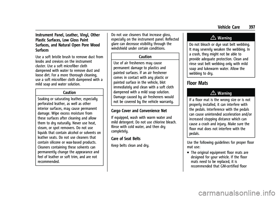 CHEVROLET SUBURBAN 2023 Owners Manual Chevrolet Tahoe/Suburban Owner Manual (GMNA-Localizing-U.S./Canada/
Mexico-16416971) - 2023 - CRC - 4/26/22
Vehicle Care 397
Instrument Panel, Leather, Vinyl, Other
Plastic Surfaces, Low Gloss Paint
S CHEVROLET SUBURBAN 2023 Owners Manual Chevrolet Tahoe/Suburban Owner Manual (GMNA-Localizing-U.S./Canada/
Mexico-16416971) - 2023 - CRC - 4/26/22
Vehicle Care 397
Instrument Panel, Leather, Vinyl, Other
Plastic Surfaces, Low Gloss Paint
S