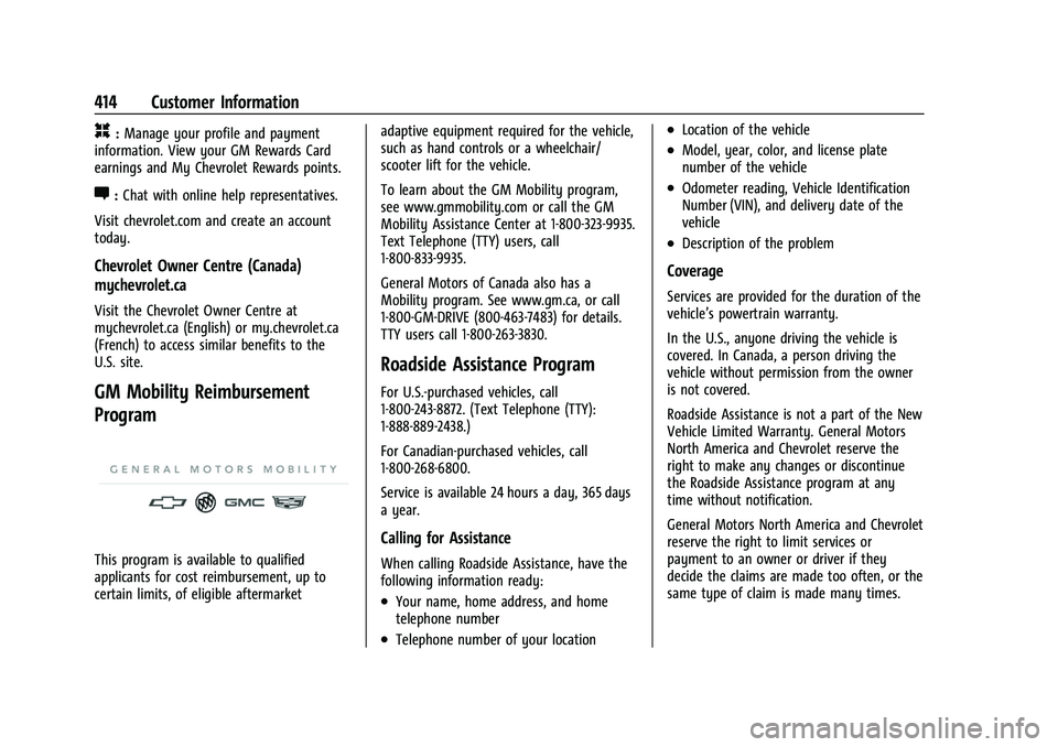 CHEVROLET SUBURBAN 2023 Owners Manual Chevrolet Tahoe/Suburban Owner Manual (GMNA-Localizing-U.S./Canada/
Mexico-16416971) - 2023 - CRC - 4/25/22
414 Customer Information
H:Manage your profile and payment
information. View your GM Rewards CHEVROLET SUBURBAN 2023 Owners Manual Chevrolet Tahoe/Suburban Owner Manual (GMNA-Localizing-U.S./Canada/
Mexico-16416971) - 2023 - CRC - 4/25/22
414 Customer Information
H:Manage your profile and payment
information. View your GM Rewards