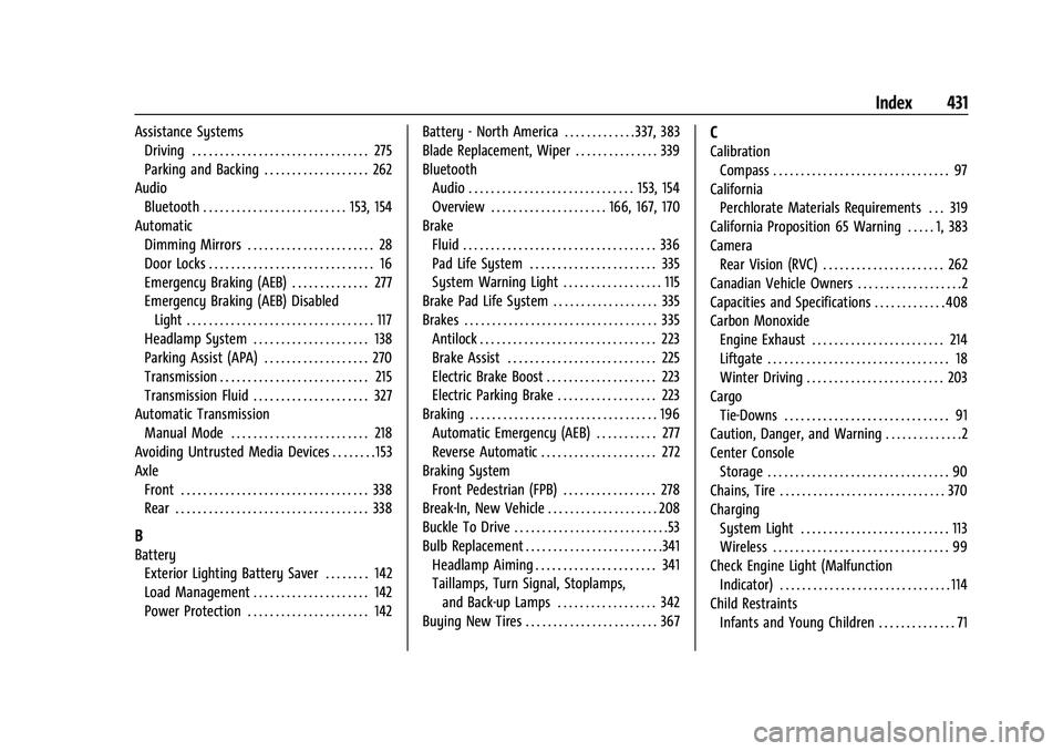 CHEVROLET SUBURBAN 2023 Owners Manual Chevrolet Tahoe/Suburban Owner Manual (GMNA-Localizing-U.S./Canada/-
Mexico-16416971) - 2023 - CRC - 4/25/22
Index 431
Assistance SystemsDriving . . . . . . . . . . . . . . . . . . . . . . . . . . . . CHEVROLET SUBURBAN 2023 Owners Manual Chevrolet Tahoe/Suburban Owner Manual (GMNA-Localizing-U.S./Canada/-
Mexico-16416971) - 2023 - CRC - 4/25/22
Index 431
Assistance SystemsDriving . . . . . . . . . . . . . . . . . . . . . . . . . . . .