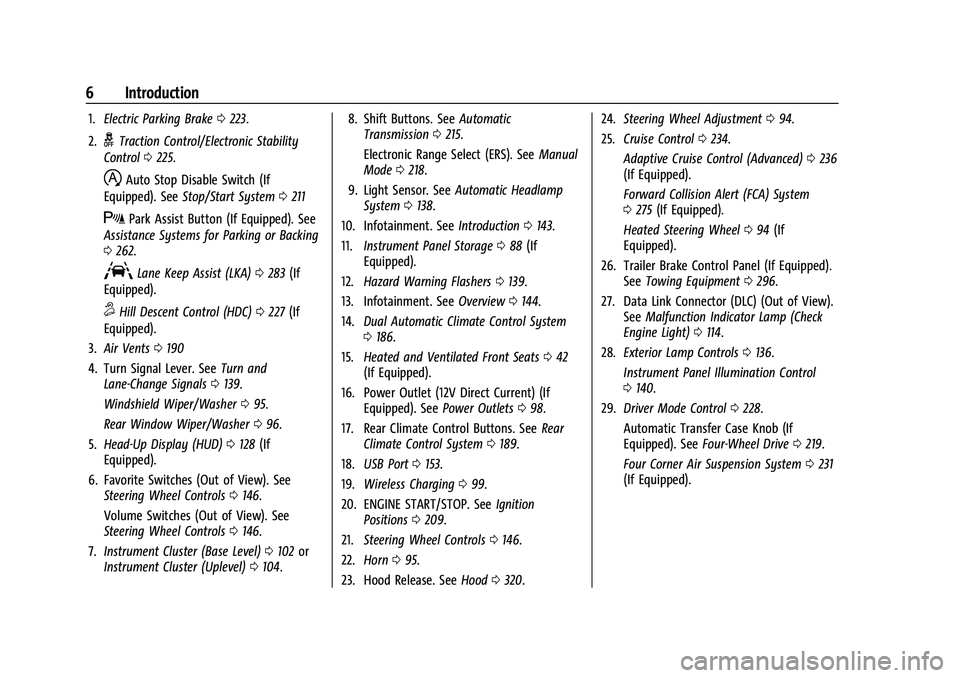 CHEVROLET SUBURBAN 2023 Owners Manual Chevrolet Tahoe/Suburban Owner Manual (GMNA-Localizing-U.S./Canada/
Mexico-16416971) - 2023 - CRC - 4/25/22
6 Introduction
1.Electric Parking Brake 0223.
2.
gTraction Control/Electronic Stability
Cont CHEVROLET SUBURBAN 2023 Owners Manual Chevrolet Tahoe/Suburban Owner Manual (GMNA-Localizing-U.S./Canada/
Mexico-16416971) - 2023 - CRC - 4/25/22
6 Introduction
1.Electric Parking Brake 0223.
2.
gTraction Control/Electronic Stability
Cont