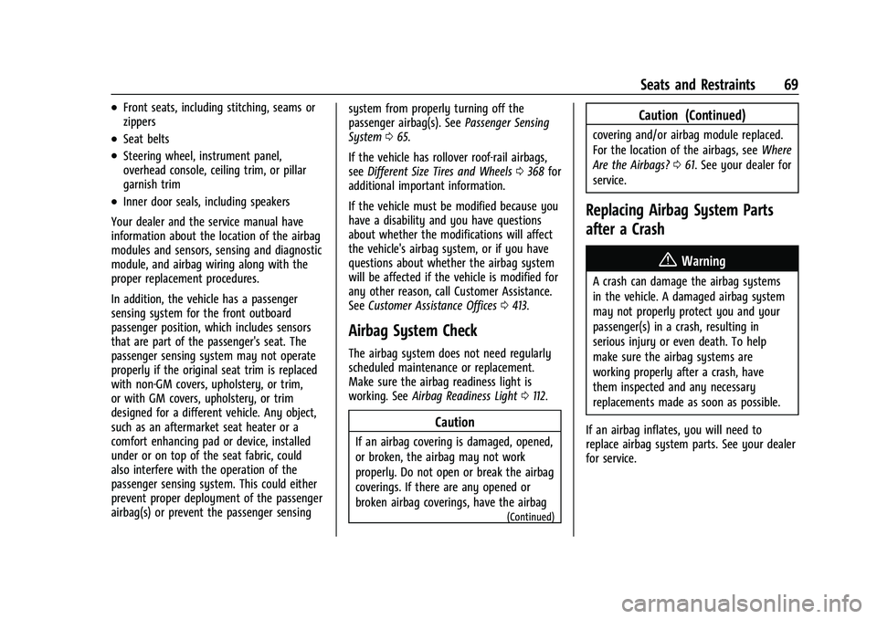 CHEVROLET SUBURBAN 2023 Repair Manual Chevrolet Tahoe/Suburban Owner Manual (GMNA-Localizing-U.S./Canada/
Mexico-16416971) - 2023 - CRC - 4/25/22
Seats and Restraints 69
.Front seats, including stitching, seams or
zippers
.Seat belts
.Ste CHEVROLET SUBURBAN 2023 Repair Manual Chevrolet Tahoe/Suburban Owner Manual (GMNA-Localizing-U.S./Canada/
Mexico-16416971) - 2023 - CRC - 4/25/22
Seats and Restraints 69
.Front seats, including stitching, seams or
zippers
.Seat belts
.Ste