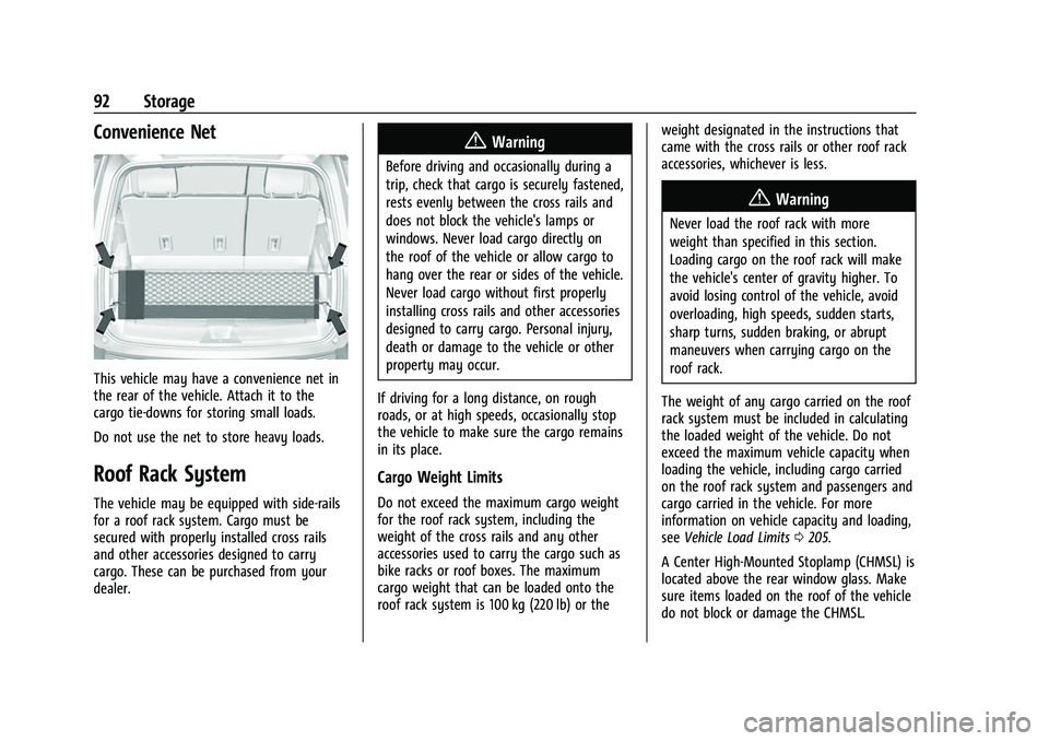 CHEVROLET SUBURBAN 2023 Owners Manual Chevrolet Tahoe/Suburban Owner Manual (GMNA-Localizing-U.S./Canada/
Mexico-16416971) - 2023 - CRC - 4/25/22
92 Storage
Convenience Net
This vehicle may have a convenience net in
the rear of the vehicl CHEVROLET SUBURBAN 2023 Owners Manual Chevrolet Tahoe/Suburban Owner Manual (GMNA-Localizing-U.S./Canada/
Mexico-16416971) - 2023 - CRC - 4/25/22
92 Storage
Convenience Net
This vehicle may have a convenience net in
the rear of the vehicl
