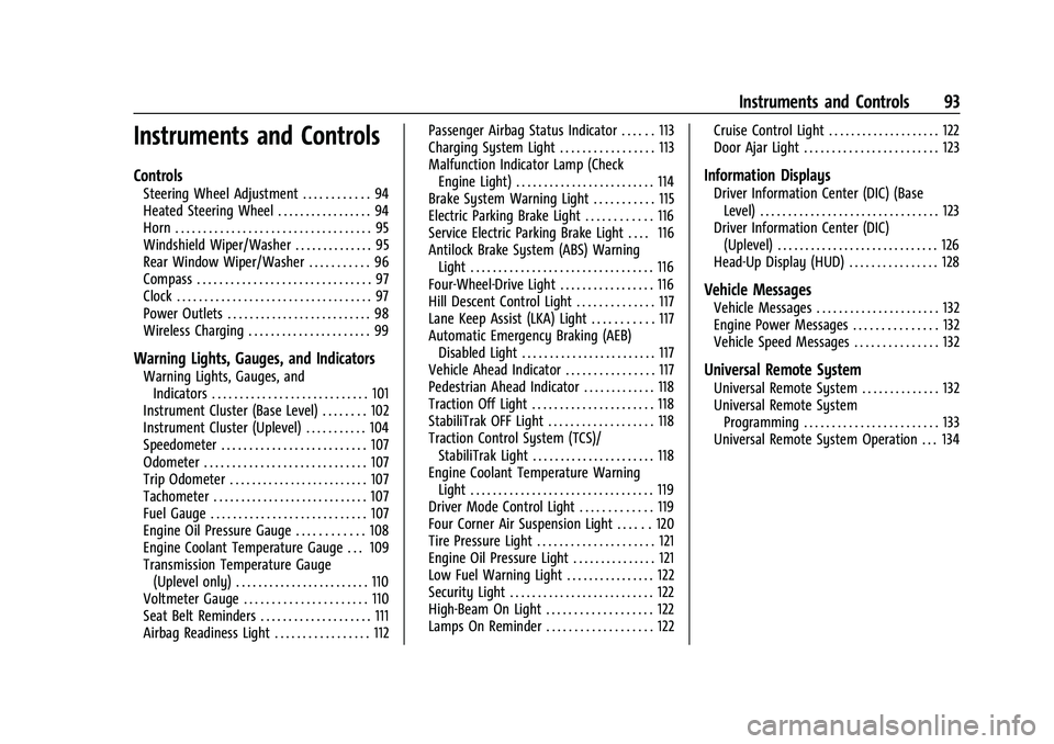 CHEVROLET SUBURBAN 2023  Owners Manual Chevrolet Tahoe/Suburban Owner Manual (GMNA-Localizing-U.S./Canada/
Mexico-16416971) - 2023 - CRC - 4/25/22
Instruments and Controls 93
Instruments and Controls
Controls
Steering Wheel Adjustment . . 