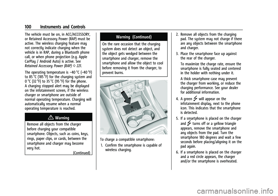 CHEVROLET SUBURBAN 2022  Owners Manual Chevrolet Tahoe/Suburban Owner Manual (GMNA-Localizing-U.S./Canada/
Mexico-15555985) - 2022 - CRC - 12/3/21
100 Instruments and Controls
The vehicle must be on, in ACC/ACCESSORY,
or Retained Accessory