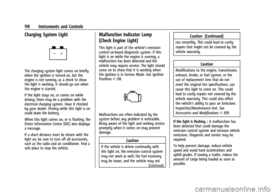 CHEVROLET SUBURBAN 2022  Owners Manual Chevrolet Tahoe/Suburban Owner Manual (GMNA-Localizing-U.S./Canada/
Mexico-15555985) - 2022 - CRC - 12/3/21
114 Instruments and Controls
Charging System Light
The charging system light comes on briefl