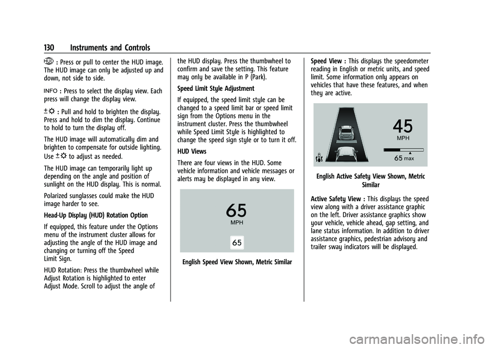 CHEVROLET SUBURBAN 2022  Owners Manual Chevrolet Tahoe/Suburban Owner Manual (GMNA-Localizing-U.S./Canada/
Mexico-15555985) - 2022 - CRC - 12/3/21
130 Instruments and Controls
$:Press or pull to center the HUD image.
The HUD image can only