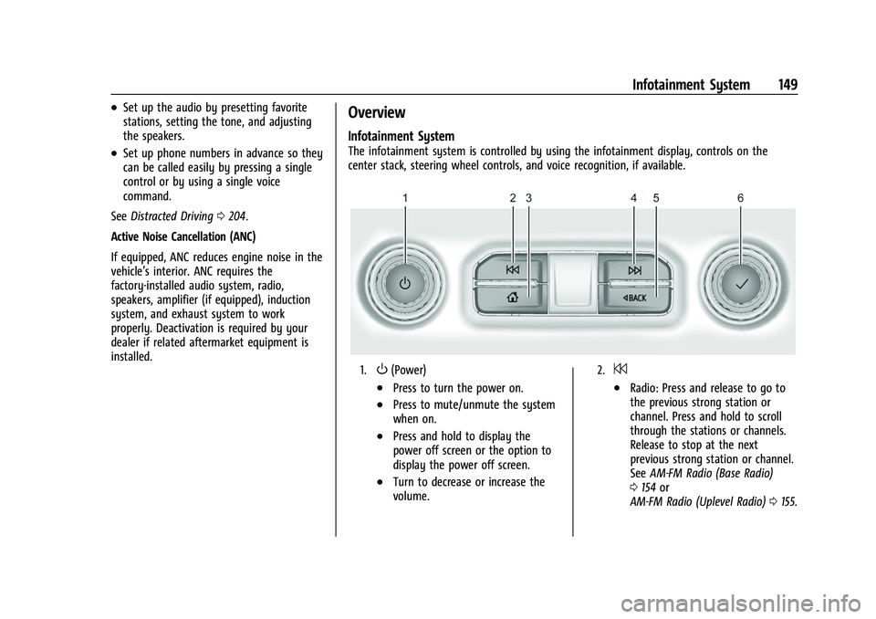 CHEVROLET SUBURBAN 2022  Owners Manual Chevrolet Tahoe/Suburban Owner Manual (GMNA-Localizing-U.S./Canada/
Mexico-15555985) - 2022 - CRC - 12/3/21
Infotainment System 149
.Set up the audio by presetting favorite
stations, setting the tone,