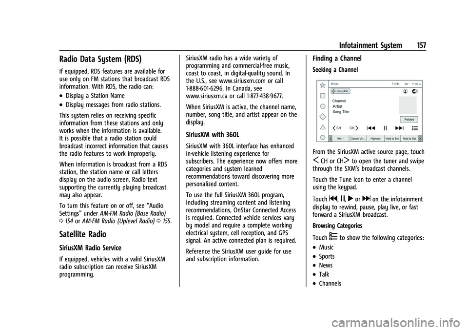 CHEVROLET SUBURBAN 2022  Owners Manual Chevrolet Tahoe/Suburban Owner Manual (GMNA-Localizing-U.S./Canada/
Mexico-15555985) - 2022 - CRC - 12/3/21
Infotainment System 157
Radio Data System (RDS)
If equipped, RDS features are available for
