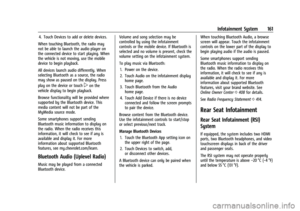 CHEVROLET SUBURBAN 2022  Owners Manual Chevrolet Tahoe/Suburban Owner Manual (GMNA-Localizing-U.S./Canada/
Mexico-15555985) - 2022 - CRC - 12/3/21
Infotainment System 161
4. Touch Devices to add or delete devices.
When touching Bluetooth, 