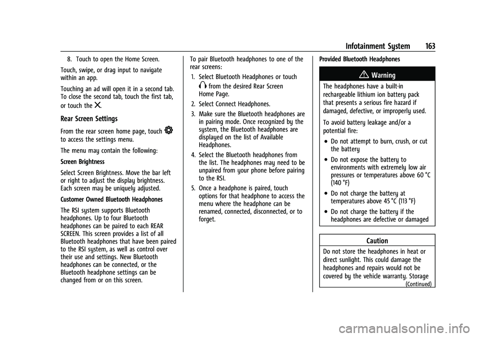 CHEVROLET SUBURBAN 2022  Owners Manual Chevrolet Tahoe/Suburban Owner Manual (GMNA-Localizing-U.S./Canada/
Mexico-15555985) - 2022 - CRC - 12/3/21
Infotainment System 163
8. Touch to open the Home Screen.
Touch, swipe, or drag input to nav