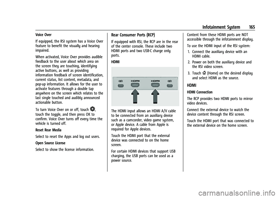 CHEVROLET SUBURBAN 2022  Owners Manual Chevrolet Tahoe/Suburban Owner Manual (GMNA-Localizing-U.S./Canada/
Mexico-15555985) - 2022 - CRC - 12/3/21
Infotainment System 165
Voice Over
If equipped, the RSI system has a Voice Over
feature to b