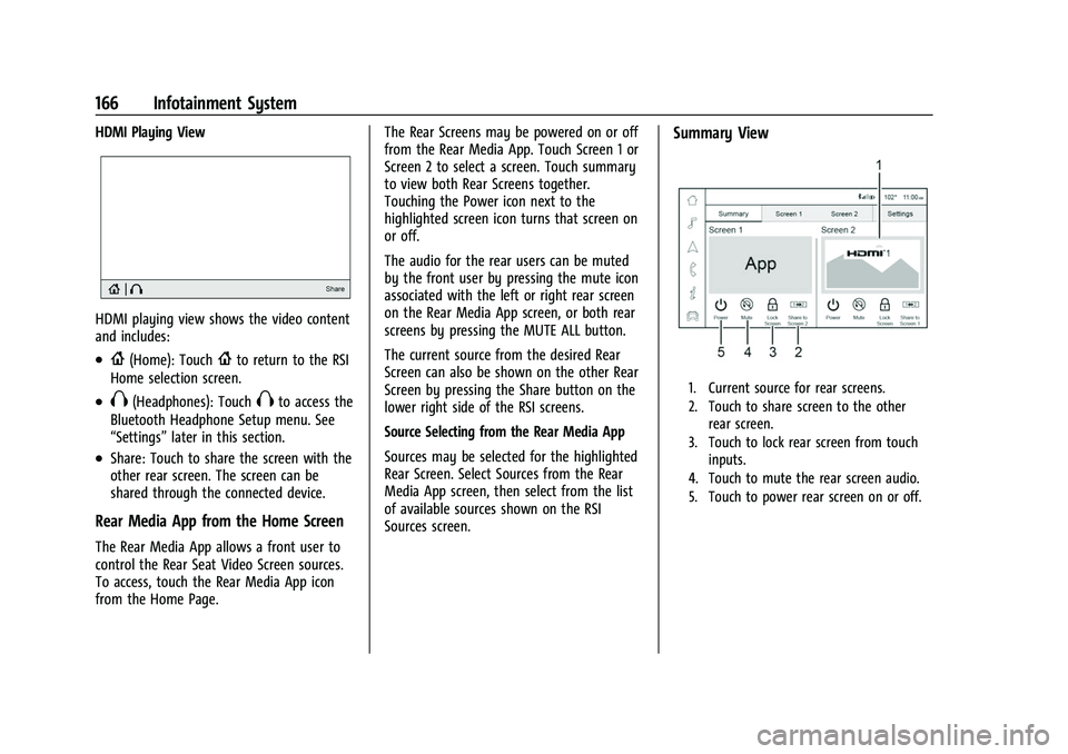 CHEVROLET SUBURBAN 2022  Owners Manual Chevrolet Tahoe/Suburban Owner Manual (GMNA-Localizing-U.S./Canada/
Mexico-15555985) - 2022 - CRC - 12/3/21
166 Infotainment System
HDMI Playing View
HDMI playing view shows the video content
and incl