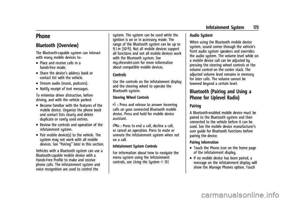 CHEVROLET SUBURBAN 2022  Owners Manual Chevrolet Tahoe/Suburban Owner Manual (GMNA-Localizing-U.S./Canada/
Mexico-15555985) - 2022 - CRC - 12/3/21
Infotainment System 173
Phone
Bluetooth (Overview)
The Bluetooth-capable system can interact