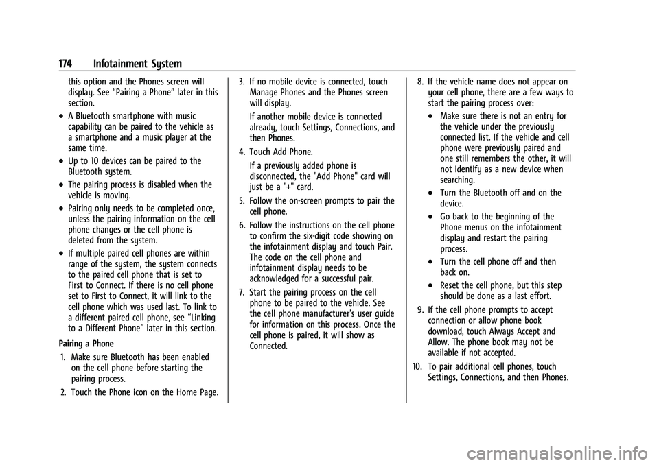 CHEVROLET SUBURBAN 2022  Owners Manual Chevrolet Tahoe/Suburban Owner Manual (GMNA-Localizing-U.S./Canada/
Mexico-15555985) - 2022 - CRC - 12/3/21
174 Infotainment System
this option and the Phones screen will
display. See“Pairing a Phon