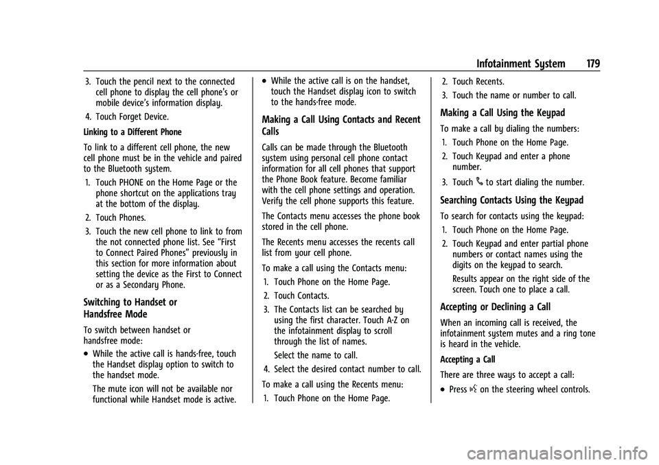 CHEVROLET SUBURBAN 2022  Owners Manual Chevrolet Tahoe/Suburban Owner Manual (GMNA-Localizing-U.S./Canada/
Mexico-15555985) - 2022 - CRC - 12/3/21
Infotainment System 179
3. Touch the pencil next to the connectedcell phone to display the c