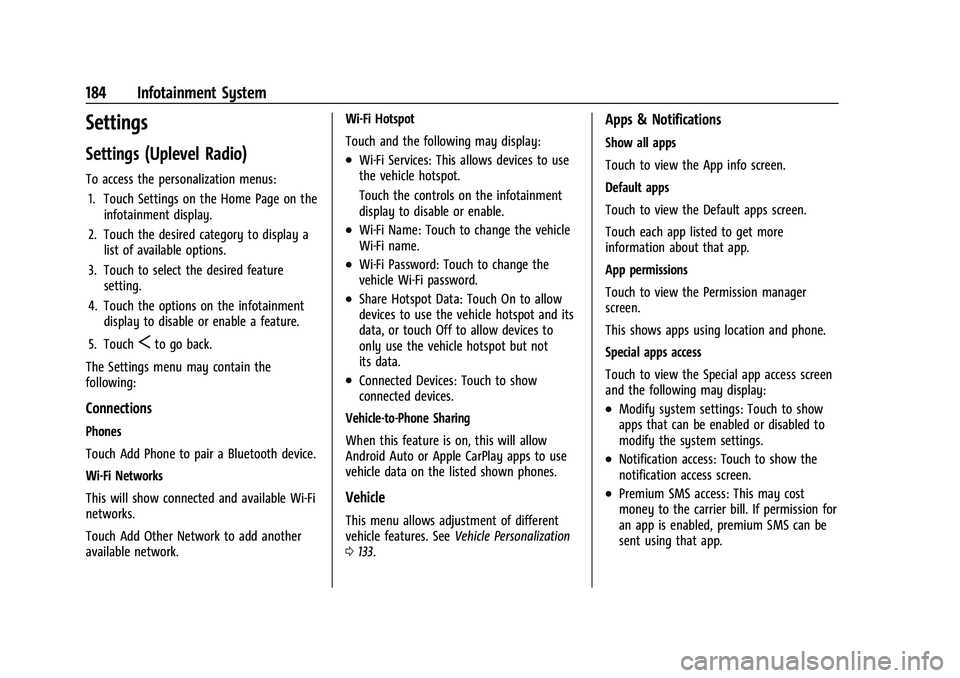 CHEVROLET SUBURBAN 2022  Owners Manual Chevrolet Tahoe/Suburban Owner Manual (GMNA-Localizing-U.S./Canada/
Mexico-15555985) - 2022 - CRC - 12/3/21
184 Infotainment System
Settings
Settings (Uplevel Radio)
To access the personalization menu