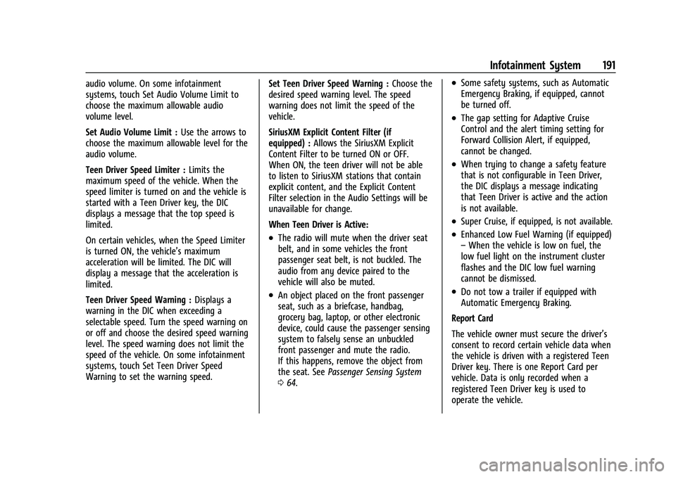 CHEVROLET SUBURBAN 2022  Owners Manual Chevrolet Tahoe/Suburban Owner Manual (GMNA-Localizing-U.S./Canada/
Mexico-15555985) - 2022 - CRC - 12/3/21
Infotainment System 191
audio volume. On some infotainment
systems, touch Set Audio Volume L