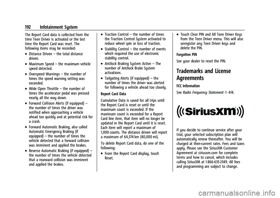 CHEVROLET SUBURBAN 2022  Owners Manual Chevrolet Tahoe/Suburban Owner Manual (GMNA-Localizing-U.S./Canada/
Mexico-15555985) - 2022 - CRC - 12/3/21
192 Infotainment System
The Report Card data is collected from the
time Teen Driver is activ