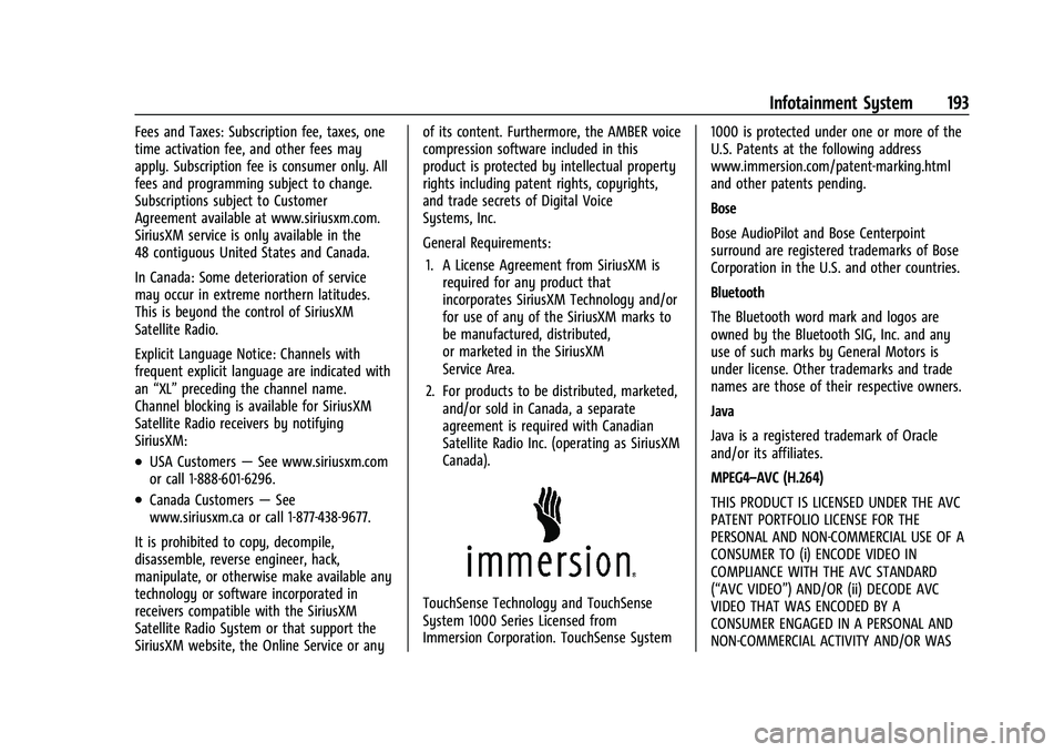 CHEVROLET SUBURBAN 2022  Owners Manual Chevrolet Tahoe/Suburban Owner Manual (GMNA-Localizing-U.S./Canada/
Mexico-15555985) - 2022 - CRC - 12/3/21
Infotainment System 193
Fees and Taxes: Subscription fee, taxes, one
time activation fee, an