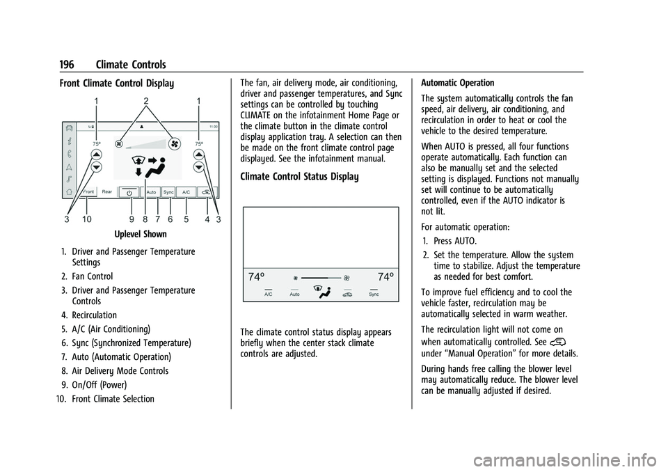 CHEVROLET SUBURBAN 2022  Owners Manual Chevrolet Tahoe/Suburban Owner Manual (GMNA-Localizing-U.S./Canada/
Mexico-15555985) - 2022 - CRC - 12/3/21
196 Climate Controls
Front Climate Control Display
Uplevel Shown
1. Driver and Passenger Tem