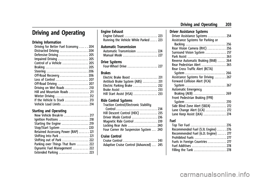 CHEVROLET SUBURBAN 2022  Owners Manual Chevrolet Tahoe/Suburban Owner Manual (GMNA-Localizing-U.S./Canada/
Mexico-15555985) - 2022 - CRC - 12/3/21
Driving and Operating 203
Driving and Operating
Driving Information
Driving for Better Fuel 