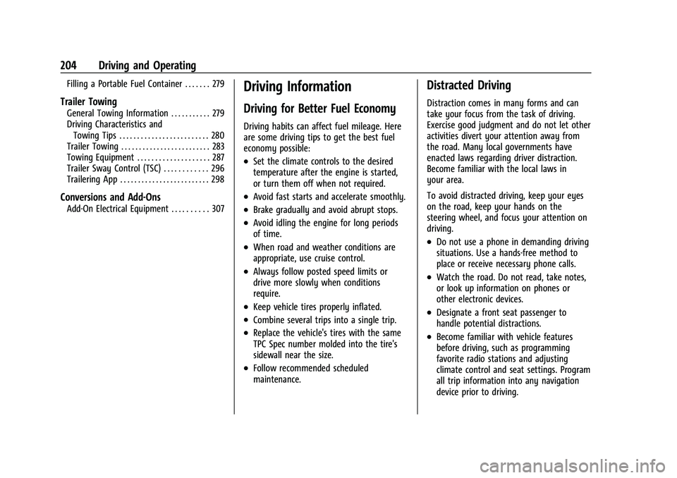 CHEVROLET SUBURBAN 2022  Owners Manual Chevrolet Tahoe/Suburban Owner Manual (GMNA-Localizing-U.S./Canada/
Mexico-15555985) - 2022 - CRC - 12/3/21
204 Driving and Operating
Filling a Portable Fuel Container . . . . . . . 279
Trailer Towing