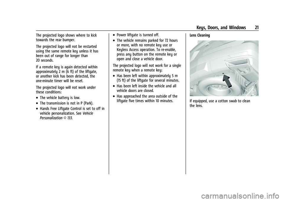 CHEVROLET SUBURBAN 2022 Owners Manual Chevrolet Tahoe/Suburban Owner Manual (GMNA-Localizing-U.S./Canada/
Mexico-15555985) - 2022 - CRC - 12/3/21
Keys, Doors, and Windows 21
The projected logo shows where to kick
towards the rear bumper.

