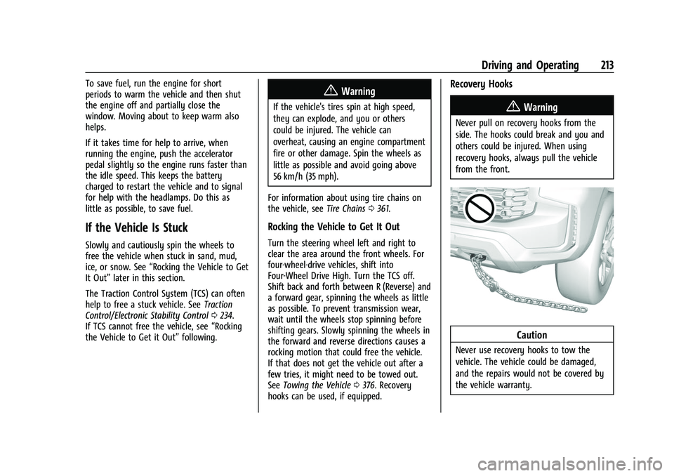 CHEVROLET SUBURBAN 2022  Owners Manual Chevrolet Tahoe/Suburban Owner Manual (GMNA-Localizing-U.S./Canada/
Mexico-15555985) - 2022 - CRC - 12/3/21
Driving and Operating 213
To save fuel, run the engine for short
periods to warm the vehicle