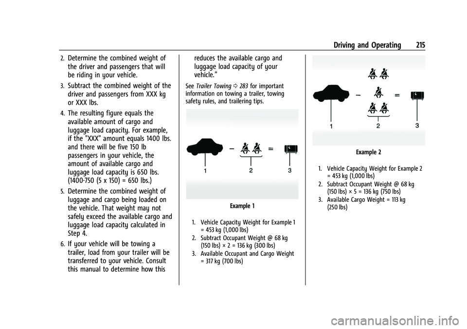 CHEVROLET SUBURBAN 2022  Owners Manual Chevrolet Tahoe/Suburban Owner Manual (GMNA-Localizing-U.S./Canada/
Mexico-15555985) - 2022 - CRC - 12/3/21
Driving and Operating 215
2.Determine the combined weight of
the driver and passengers that 