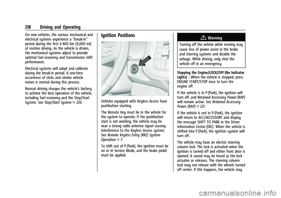 CHEVROLET SUBURBAN 2022 Owners Guide Chevrolet Tahoe/Suburban Owner Manual (GMNA-Localizing-U.S./Canada/
Mexico-15555985) - 2022 - CRC - 12/3/21
218 Driving and Operating
On new vehicles, the various mechanical and
electrical systems exp